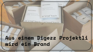 Aus einem Digezz Projektli wird ein Brand