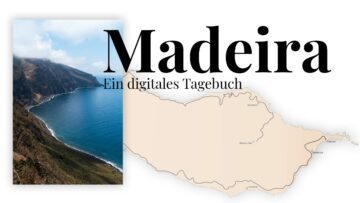 Madeira - ein digitales Tagebuch