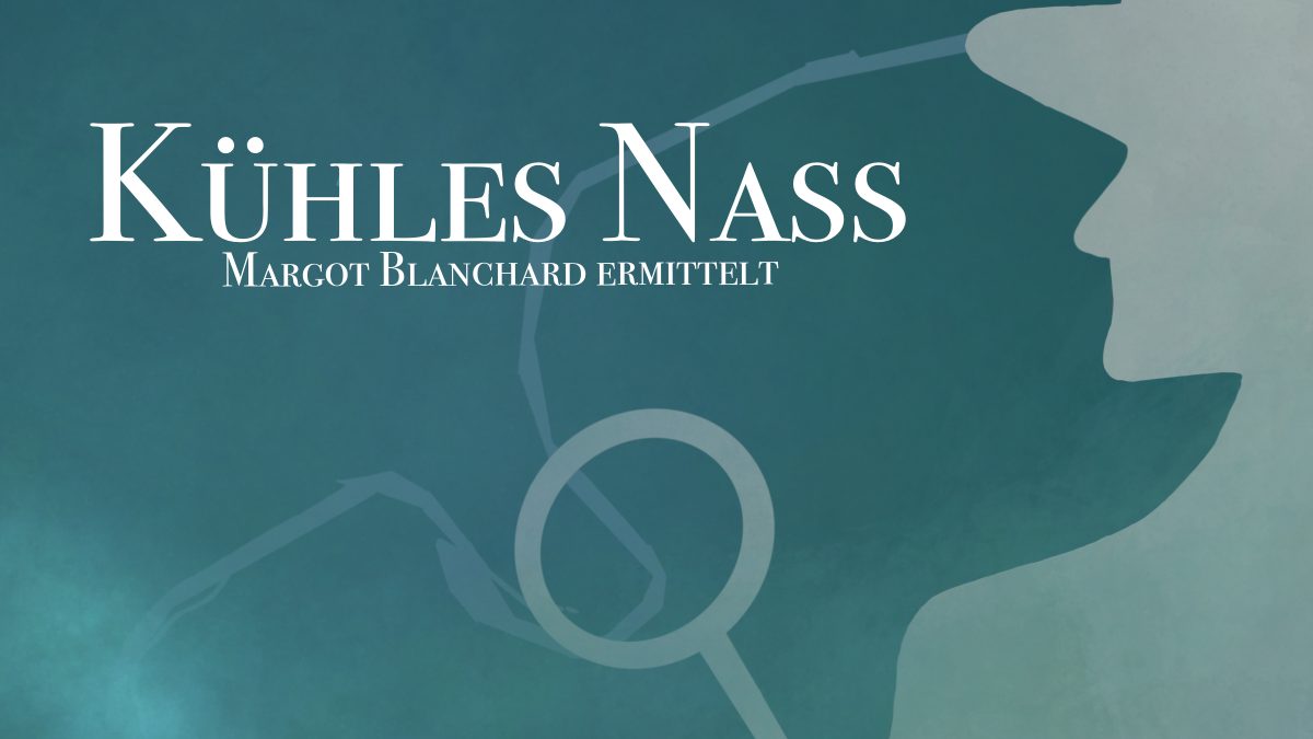 Margot Blanchard ermittelt: Kühles Nass