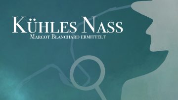 Margot Blanchard ermittelt: Kühles Nass