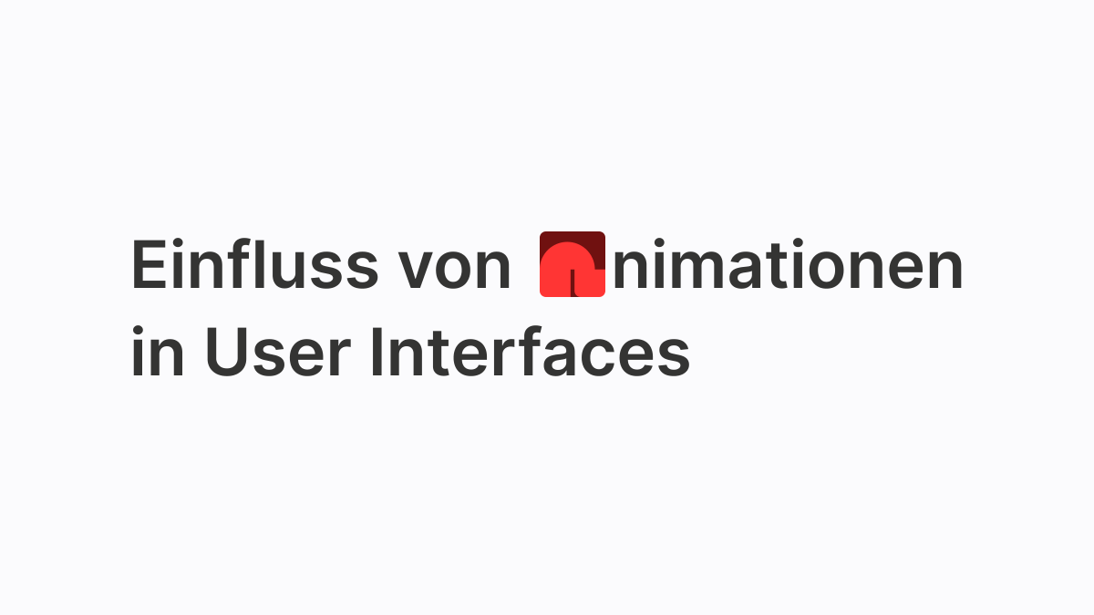 Beitragsbild Einfluss von Animationen in User Interfaces